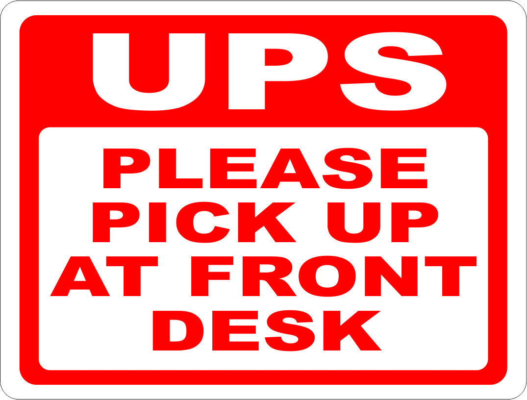 UPS Please Pick Up at Front Desk Sign