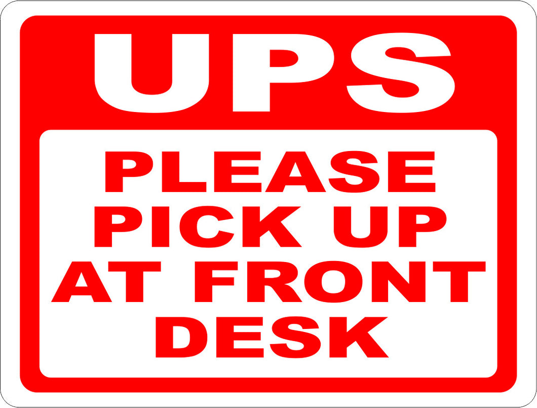 UPS Please Pick Up at Front Desk Sign - Signs & Decals by SalaGraphics