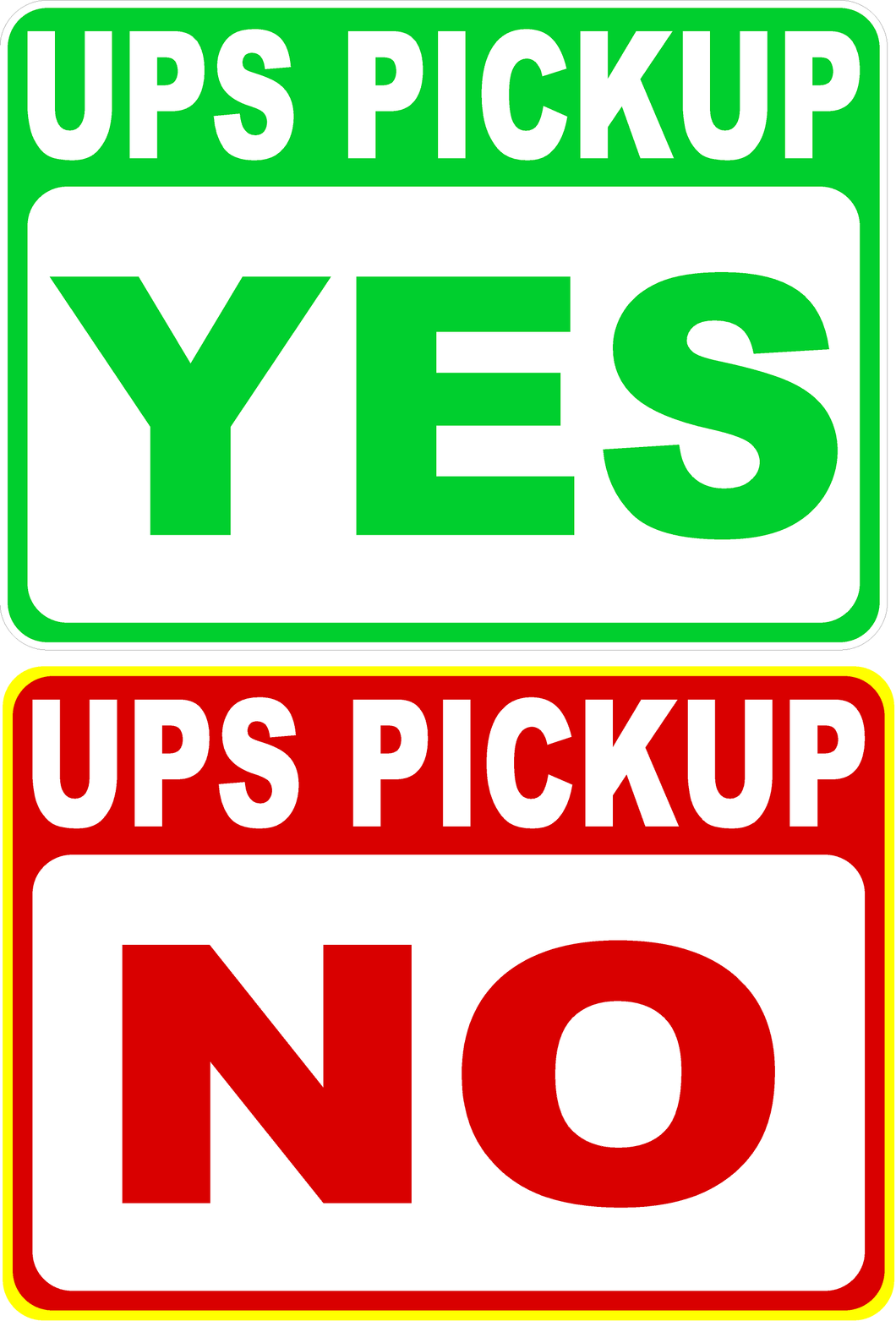 UPS Yes Pickup No Pick-Up Pick Up Sign