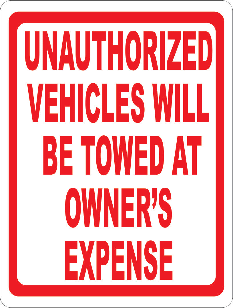 Unauthorized Vehicles Will Be Towed At Owner's Expense Sign