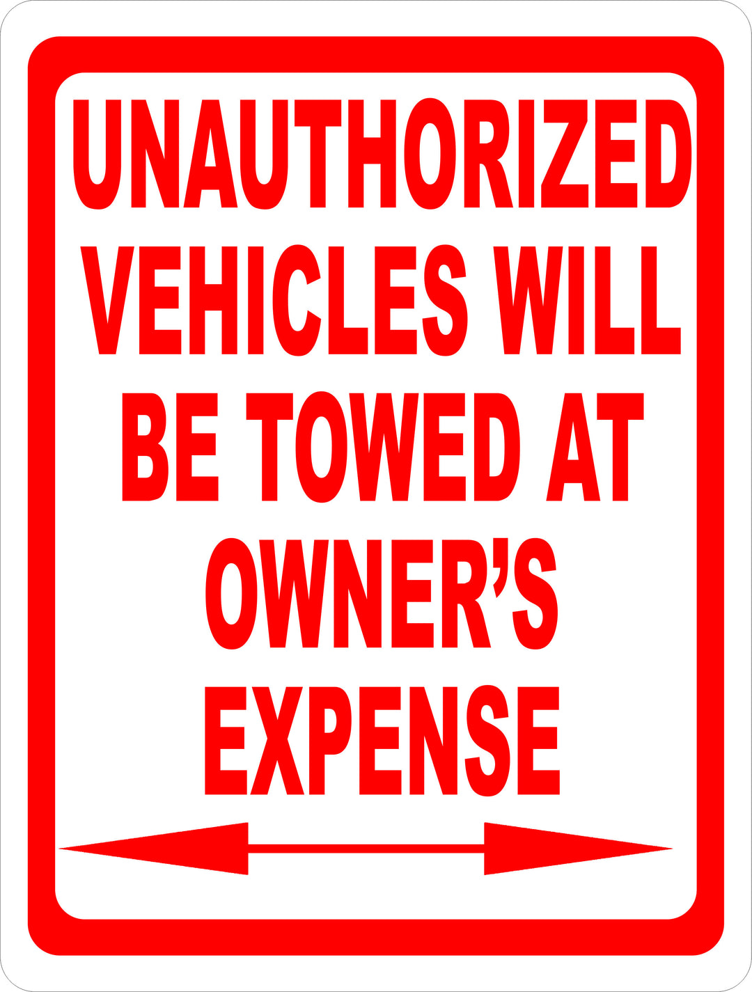 Unauthorized Vehicles Will Be Towed at Owner's Expense with Arrows Sig ...