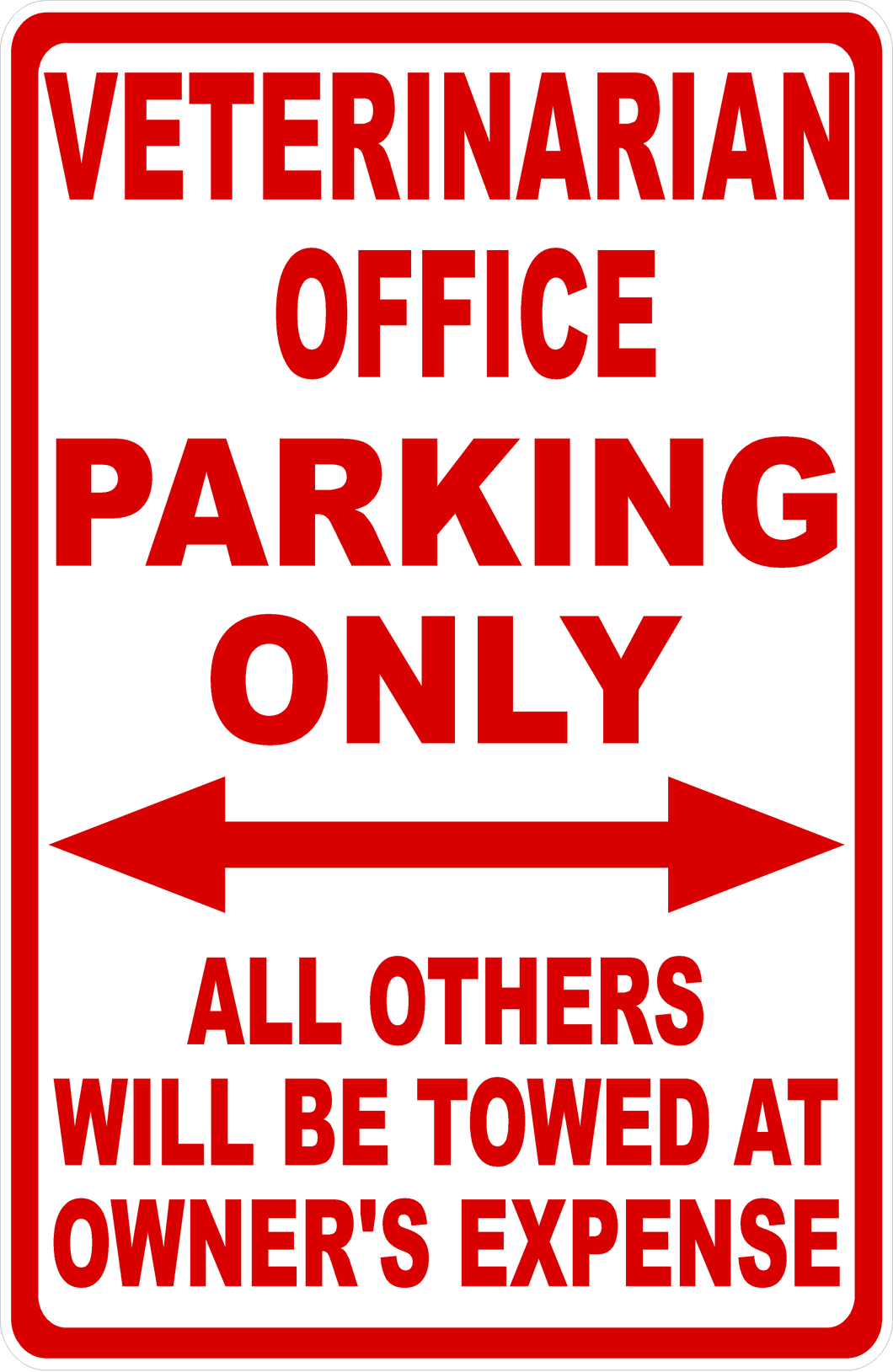 Veterinarian Office Parking Only All Others Will Be Towed At Owner's Expense Sign