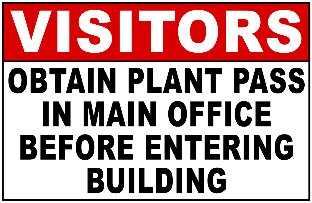 Visitors Obtain Plant Pass In Main Office Before Entering Building Sign