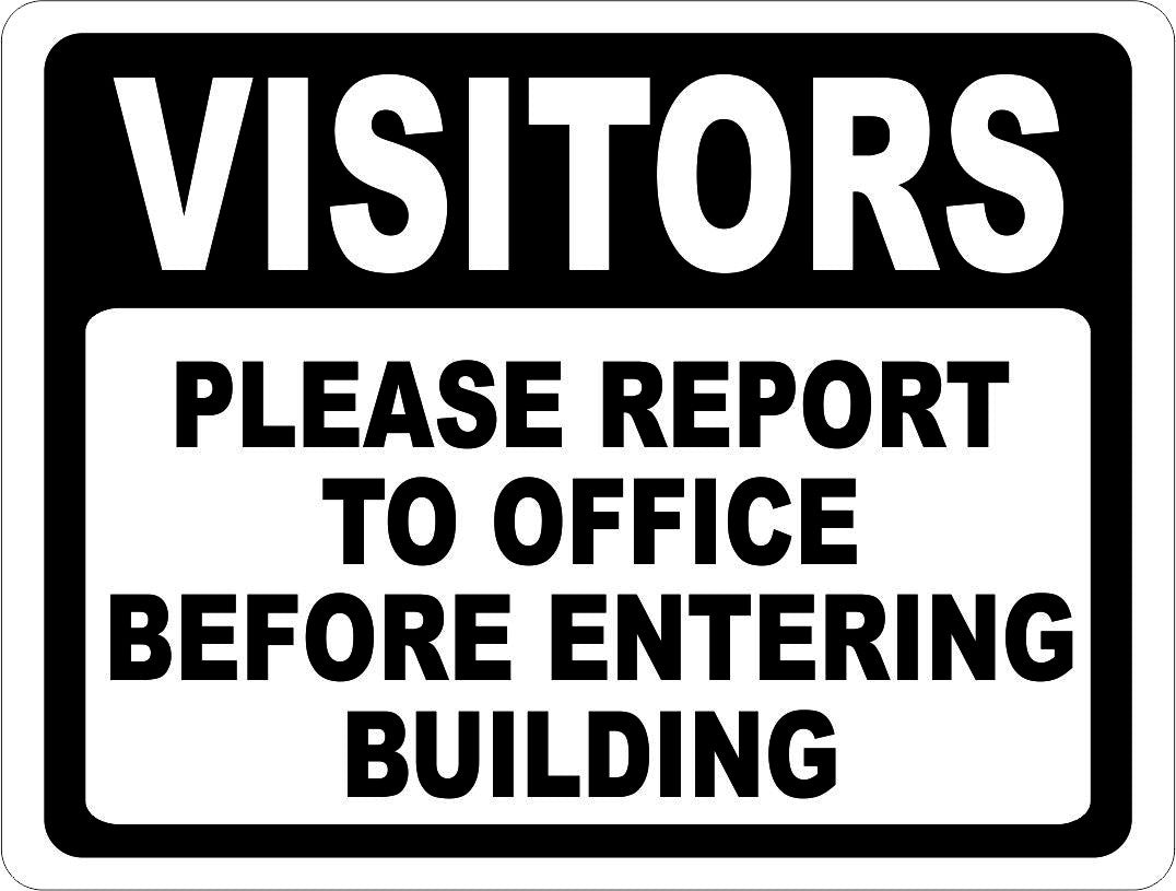 Visitors Please Report to Office Before Entering Building Sign