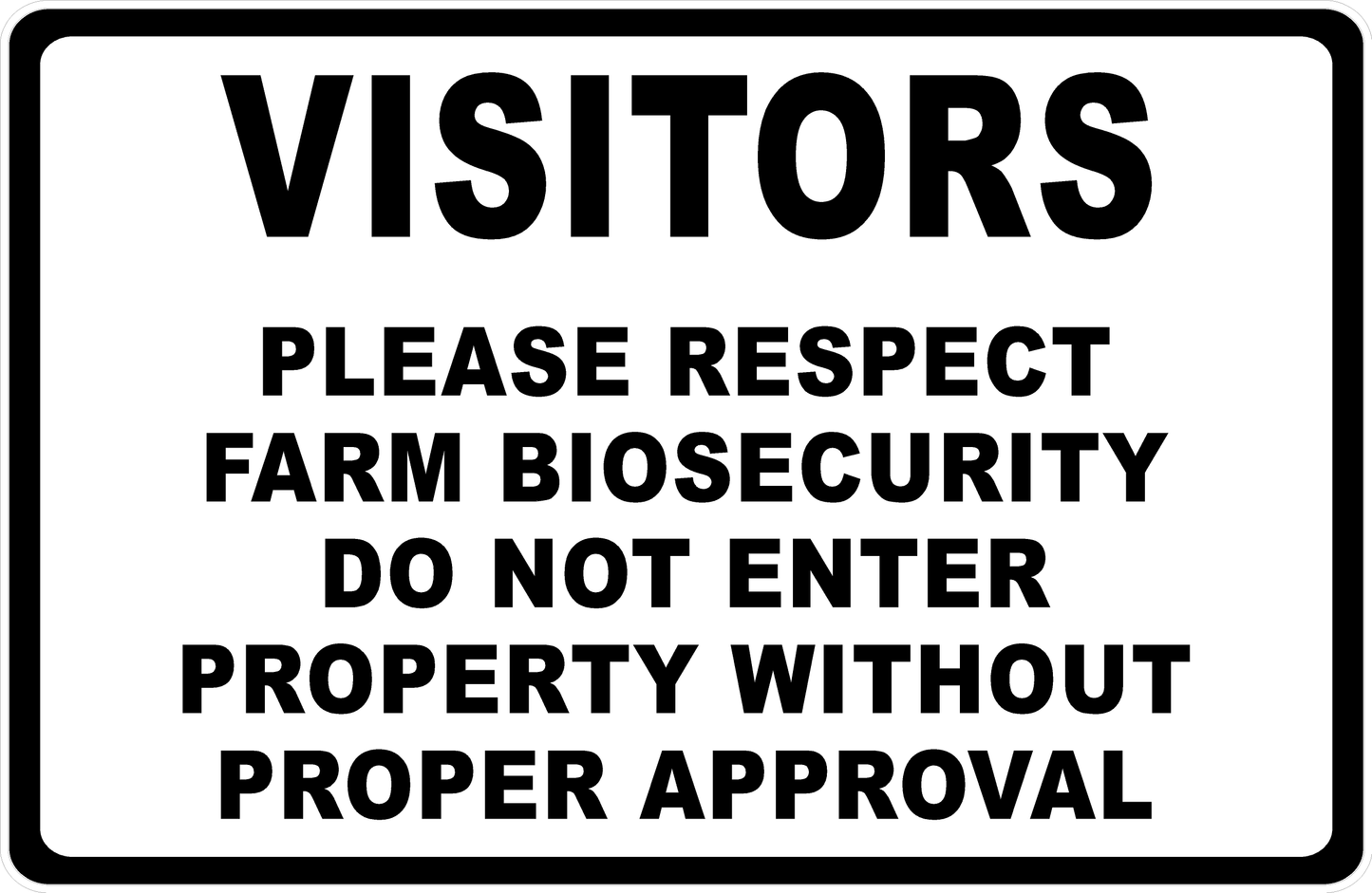 Visitors Please Respect Farm Biosecurity Do Not Enter without Approval Sign