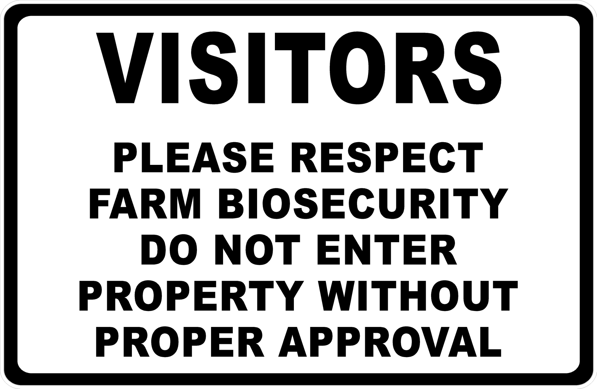 Visitors Please Respect Farm Biosecurity Do Not Enter without Approval Sign