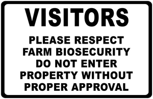 Visitors Please Respect Farm Biosecurity Do Not Enter without Approval Sign