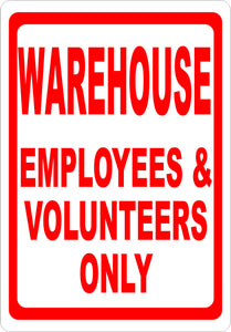Warehouse Employees & Volunteers Only Sign - Signs & Decals by SalaGraphics
