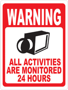 Warning All Activities Are Monitored 24 Hours Sign