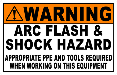 Warning Arc Flash And Shock Hazard Appropriate PPE And Tools Required Sign