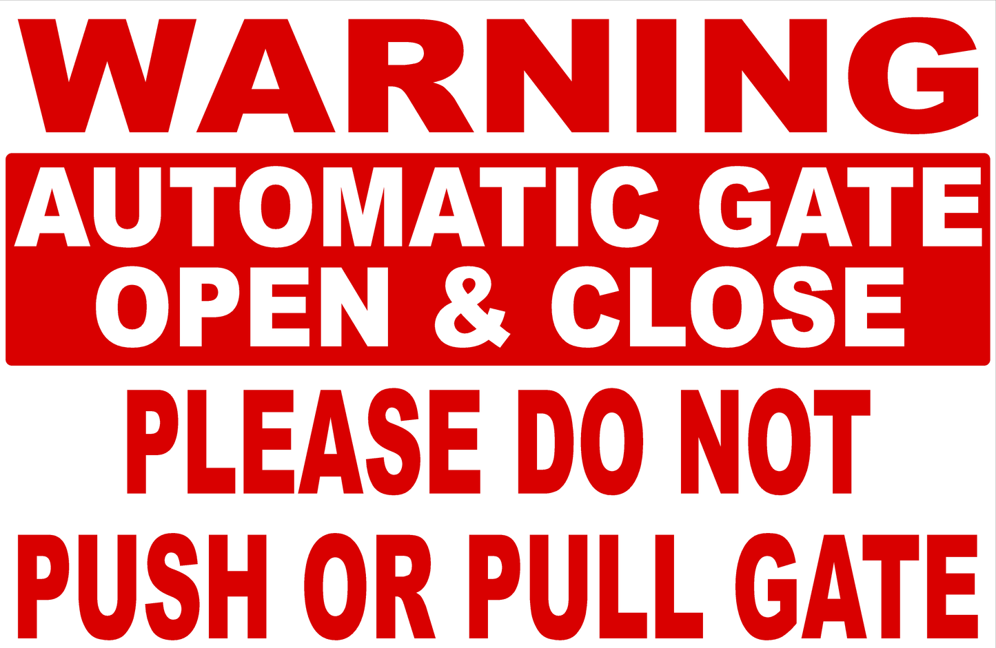 Warning Automatic Gate Open and Close Please Do Not Push or Pull Gate Sign