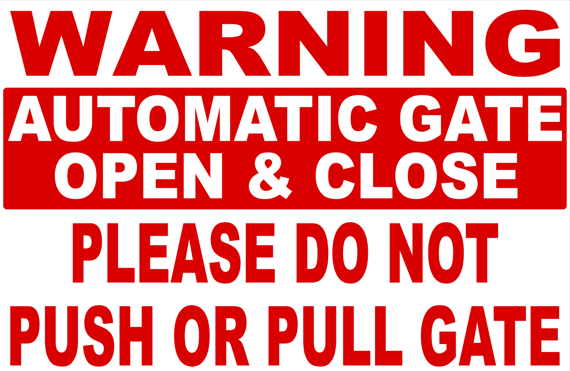 Warning Automatic Gate Open and Close Please Do Not Push or Pull Gate Sign
