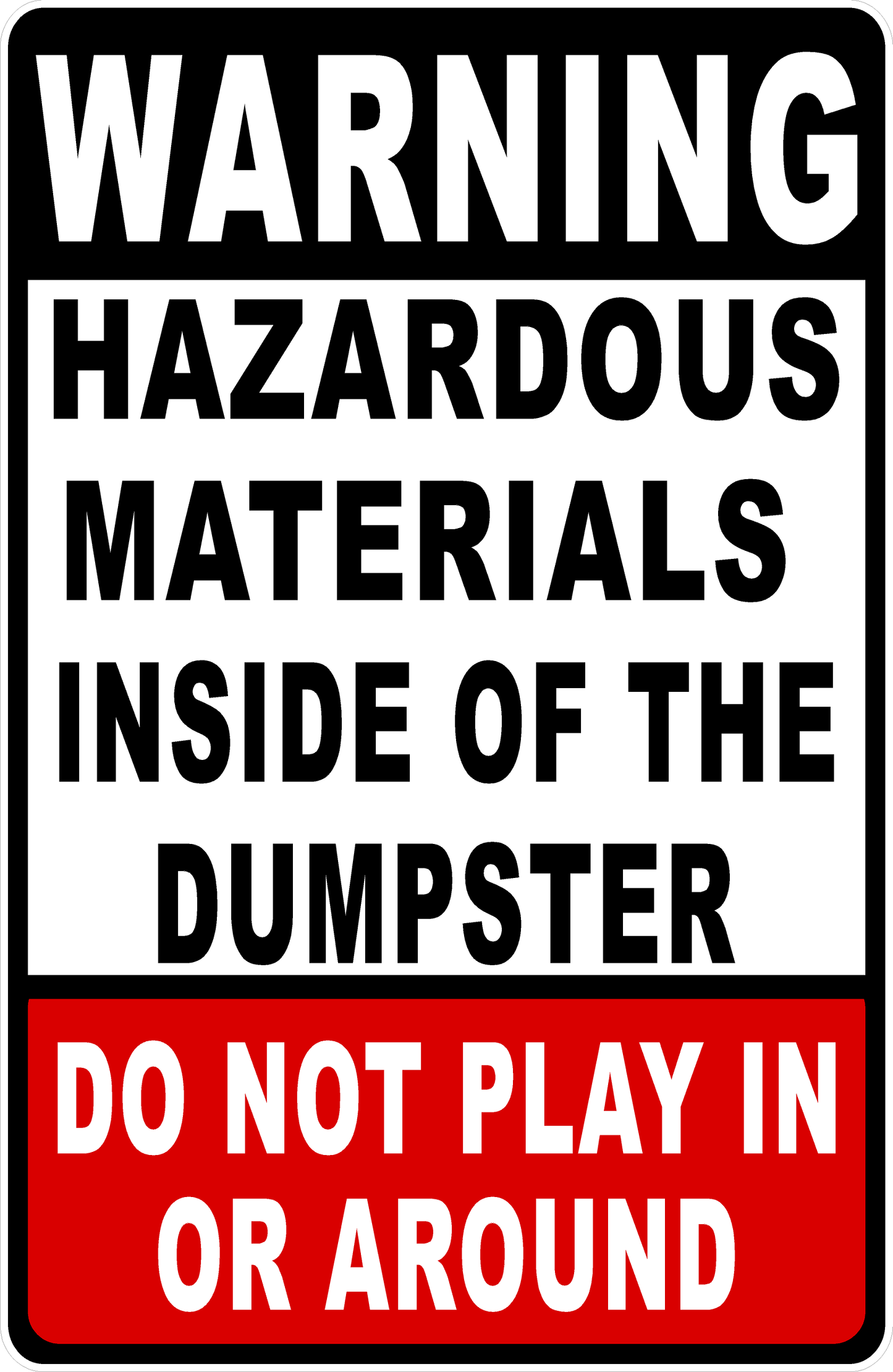 Warning Hazardous Material Inside of the Dumpster Do Not Play in or Around Sign