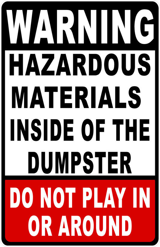Warning Hazardous Material Inside of the Dumpster Do Not Play in or Around Sign