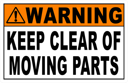 Warning Keep Clear of Moving Parts Sign