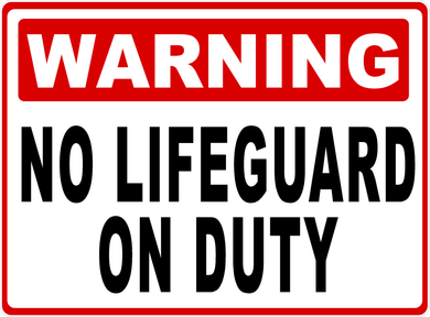 Warning No Lifeguard on Duty Sign