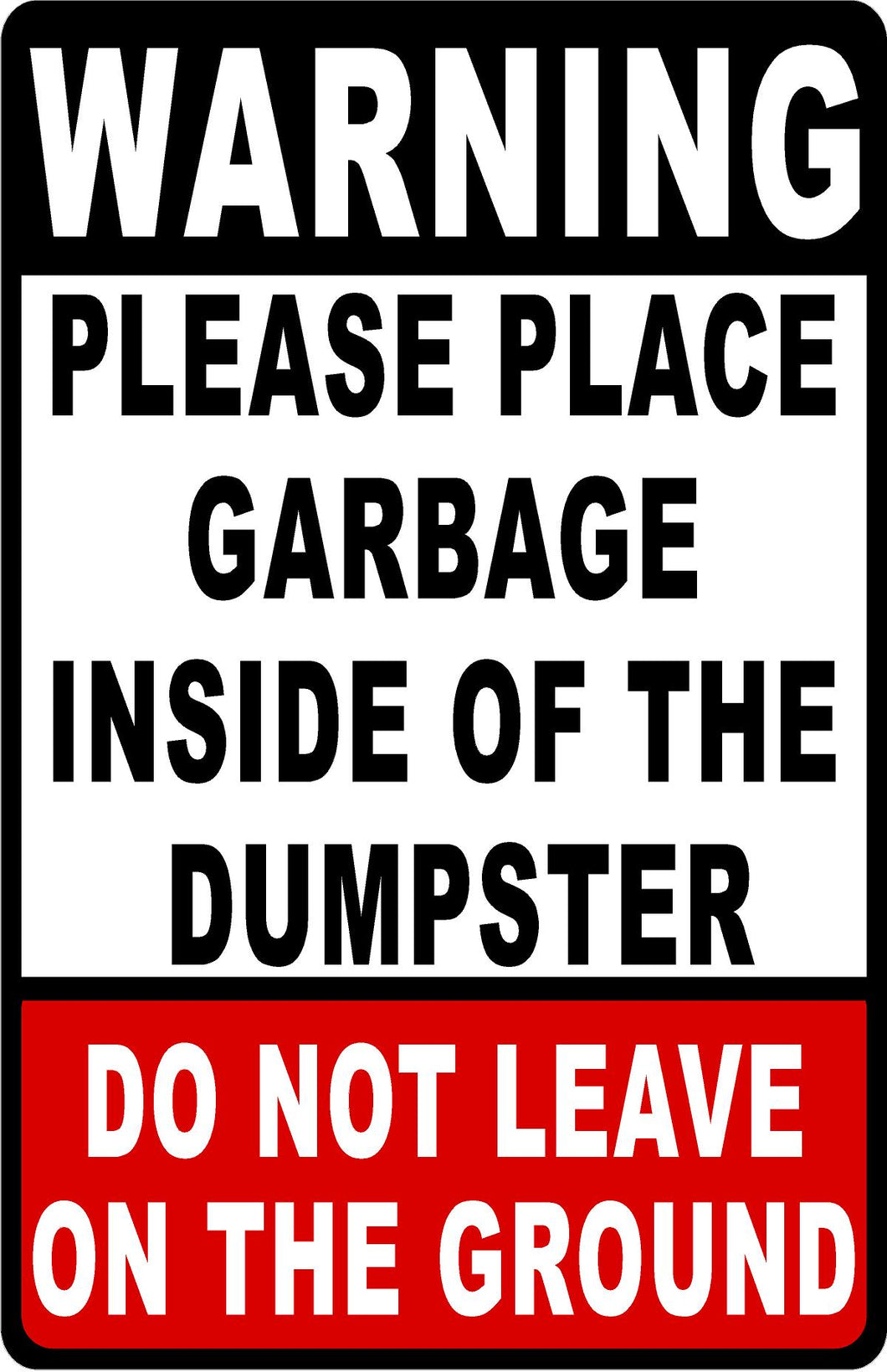 Warning Please Place Garbage Inside of Dumpster Sign