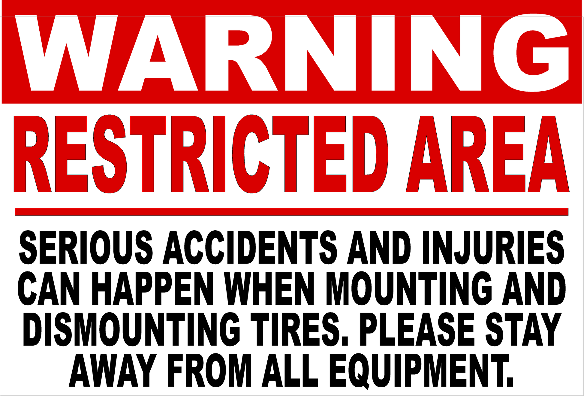 Warning Restricted Area Accidents And Injuries Can Happen When Mounting Tires Sign