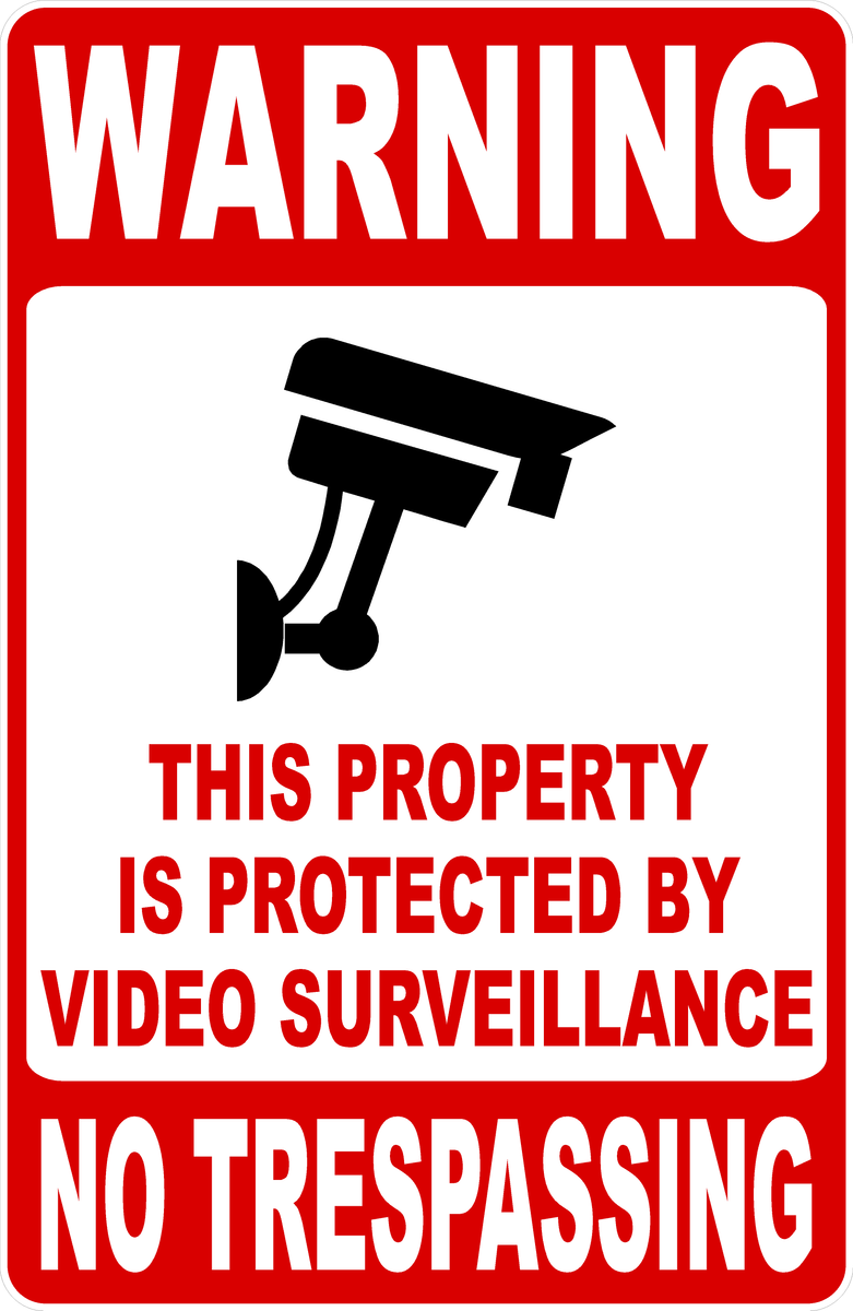 Warning This Property Is Protected By Video Surveillance No Trespassin ...