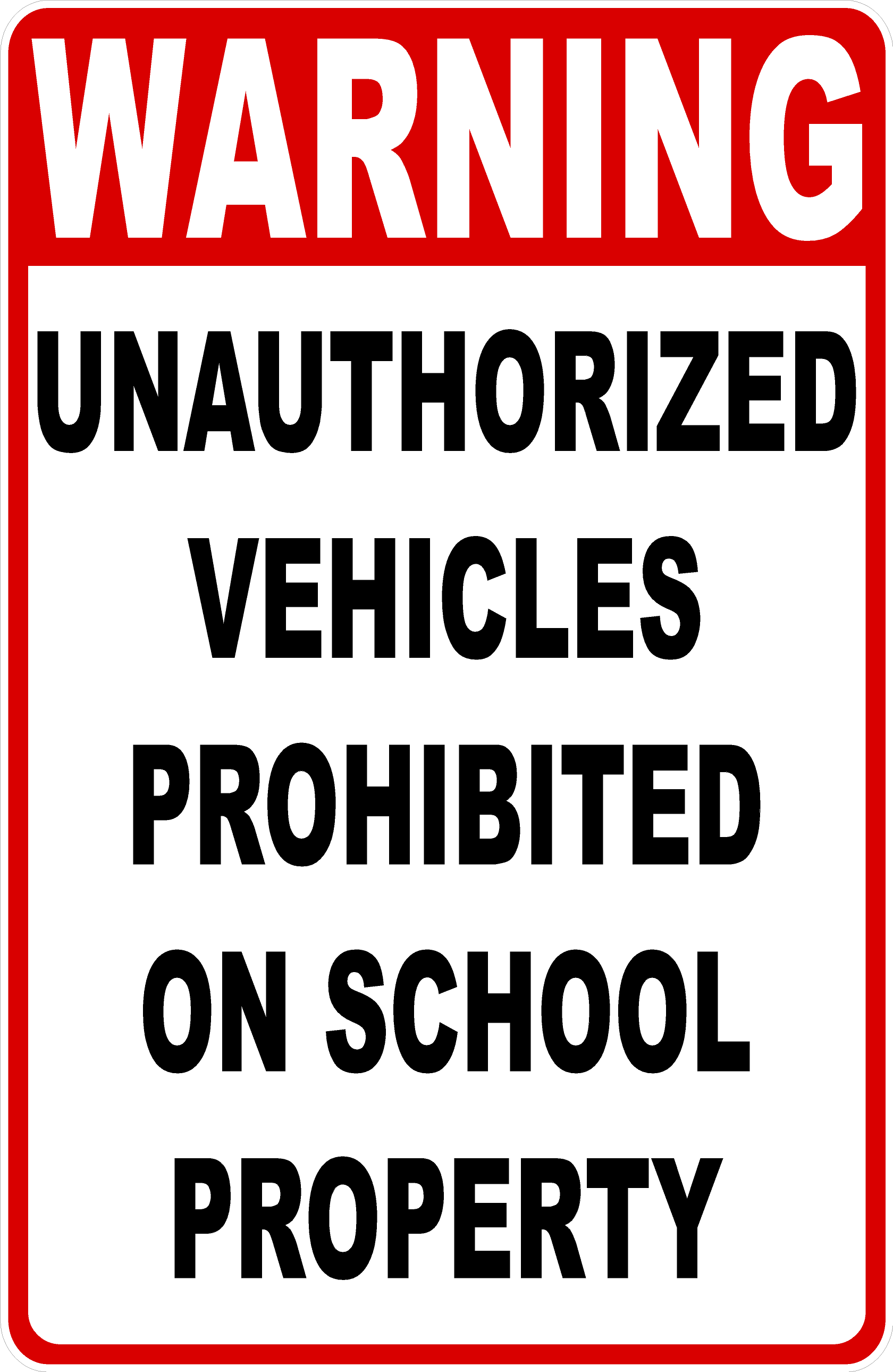 Warning Unauthorized Vehicles Prohibited on School Property Sign
