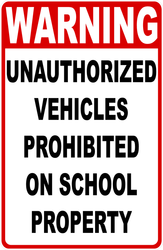 Warning Unauthorized Vehicles Prohibited on School Property Sign