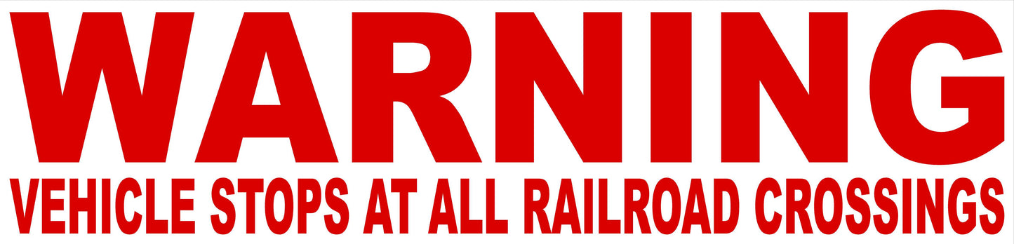 Warning Vehicle Stops at All Railroad Crossings Decal 