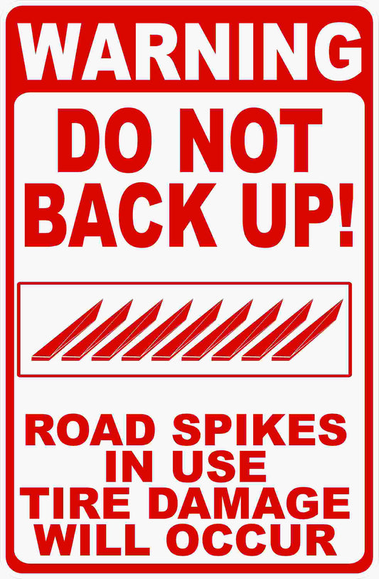 Warning Do Not Back Up Road Spikes in Use Sign