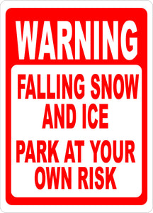 Warning Falling Ice & Snow Park at Own Risk Sign - Signs & Decals by SalaGraphics