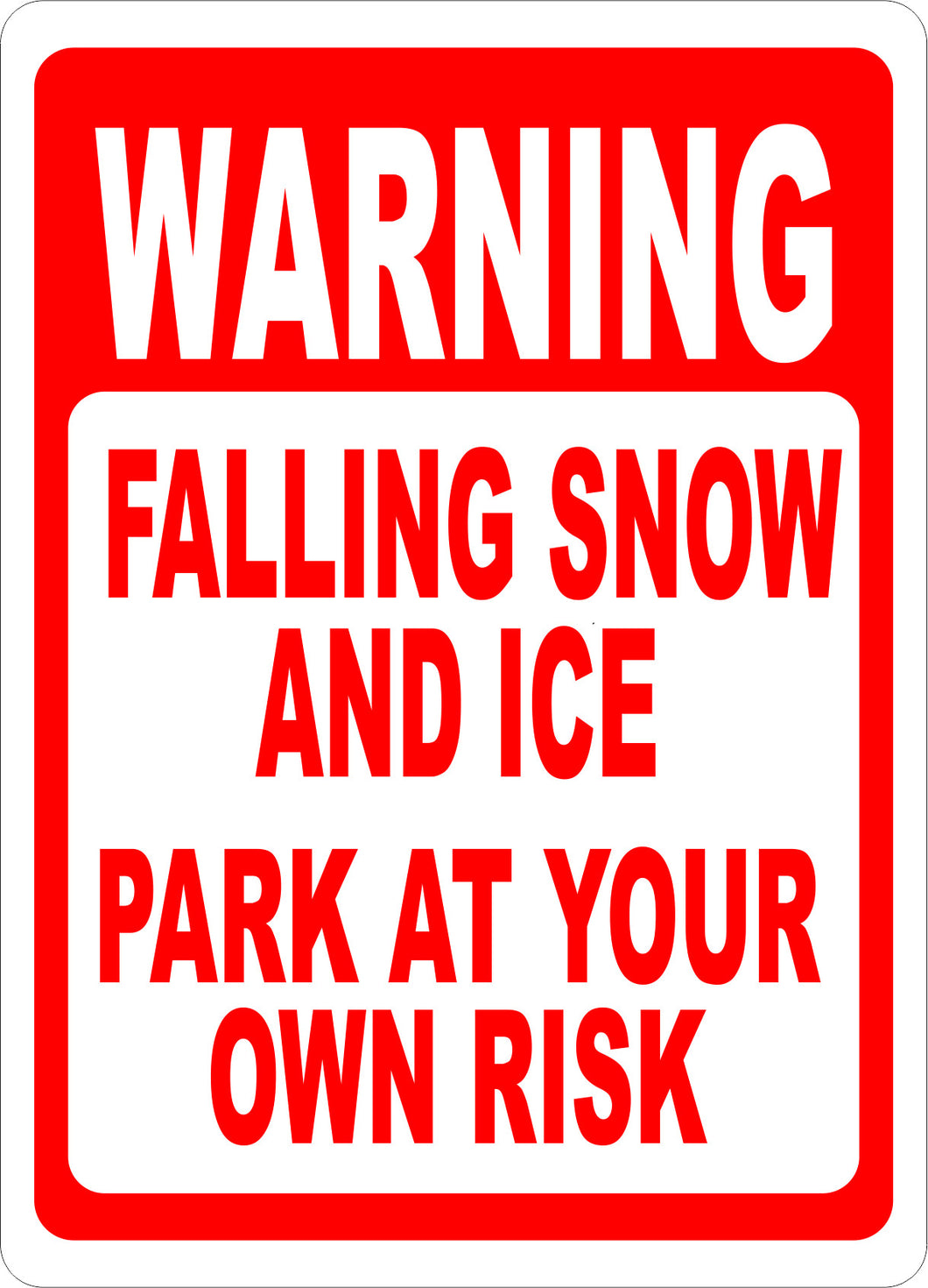 Warning Falling Ice & Snow Park at Own Risk Sign