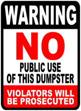 Warning No Public Use of Dumpster Violators Prosecuted Sign