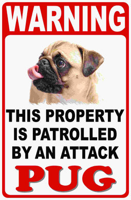 Warning Property Patrolled by Attack Pug Sign