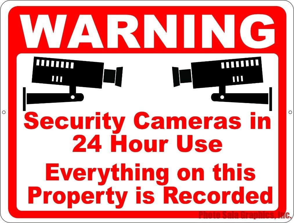 Warning Security Cameras in 24 Hour Use Everything on This Property Is Recorded Sign