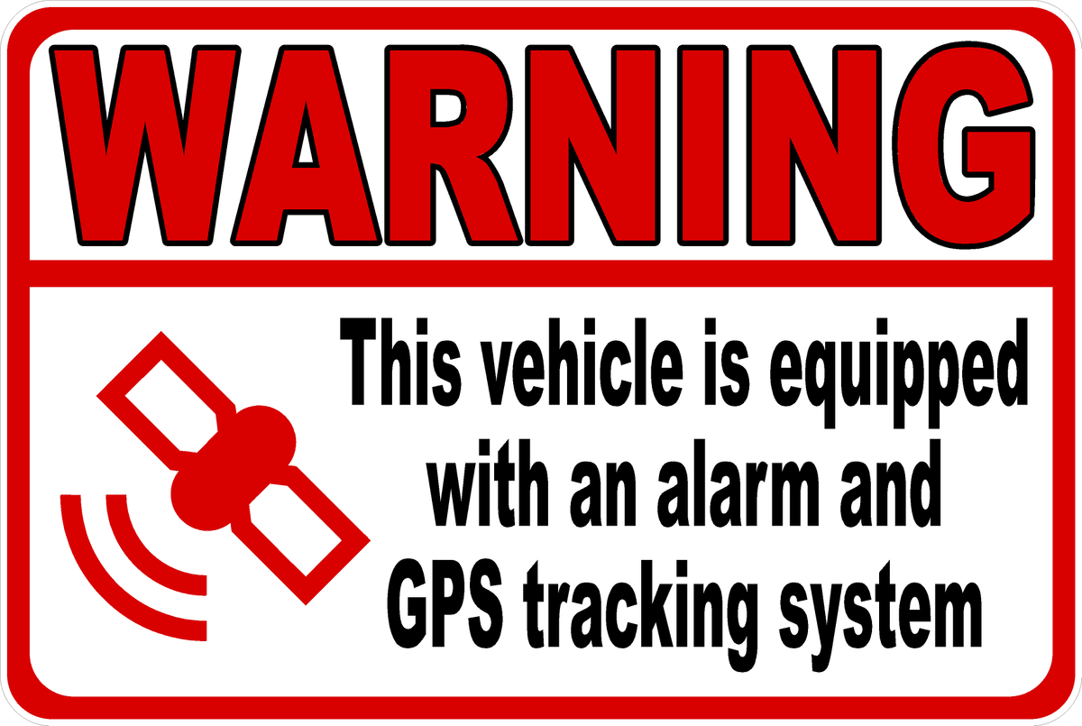 Warning This Vehicle is Equipped with Alarm and GPS Tracking System De ...