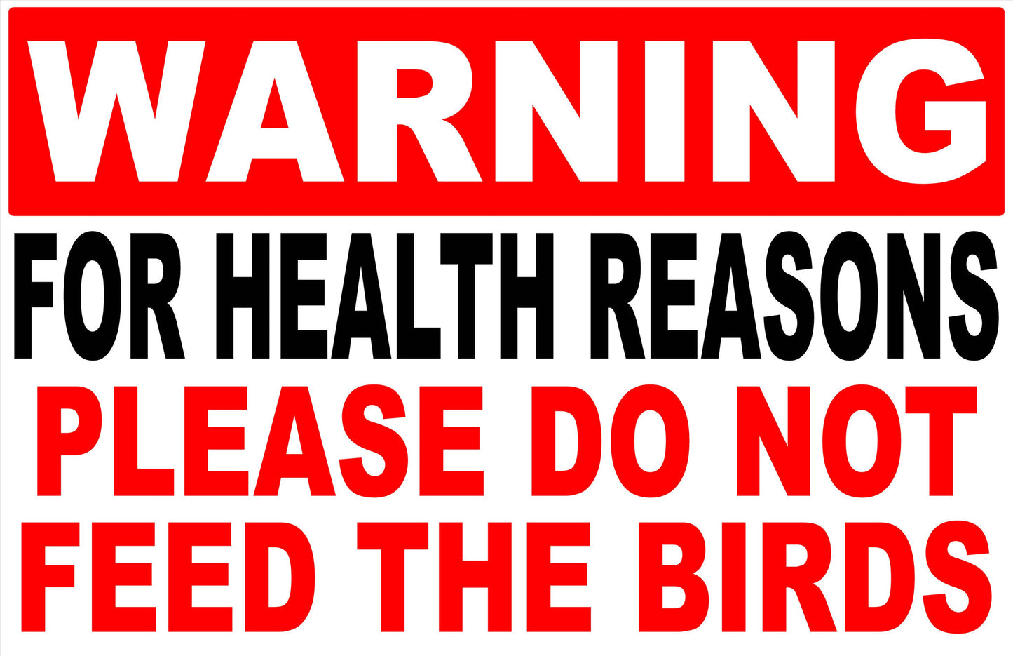 Warning for Health Reasons Do Not Feed Birds Sign