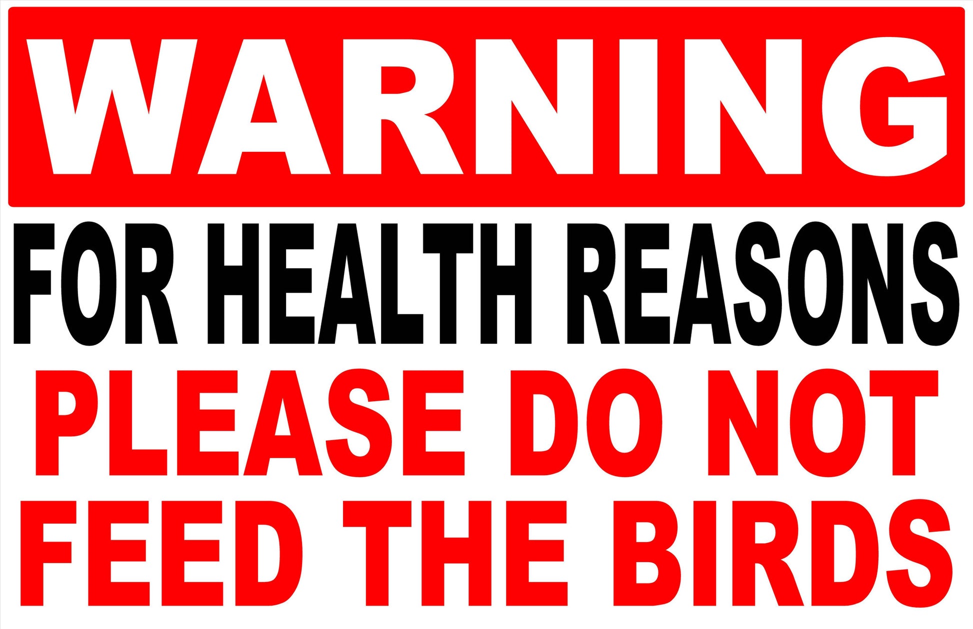 Warning for Health Reasons Do Not Feed Birds Sign