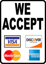 We accept Visa Mastercard Am X Discover Decal