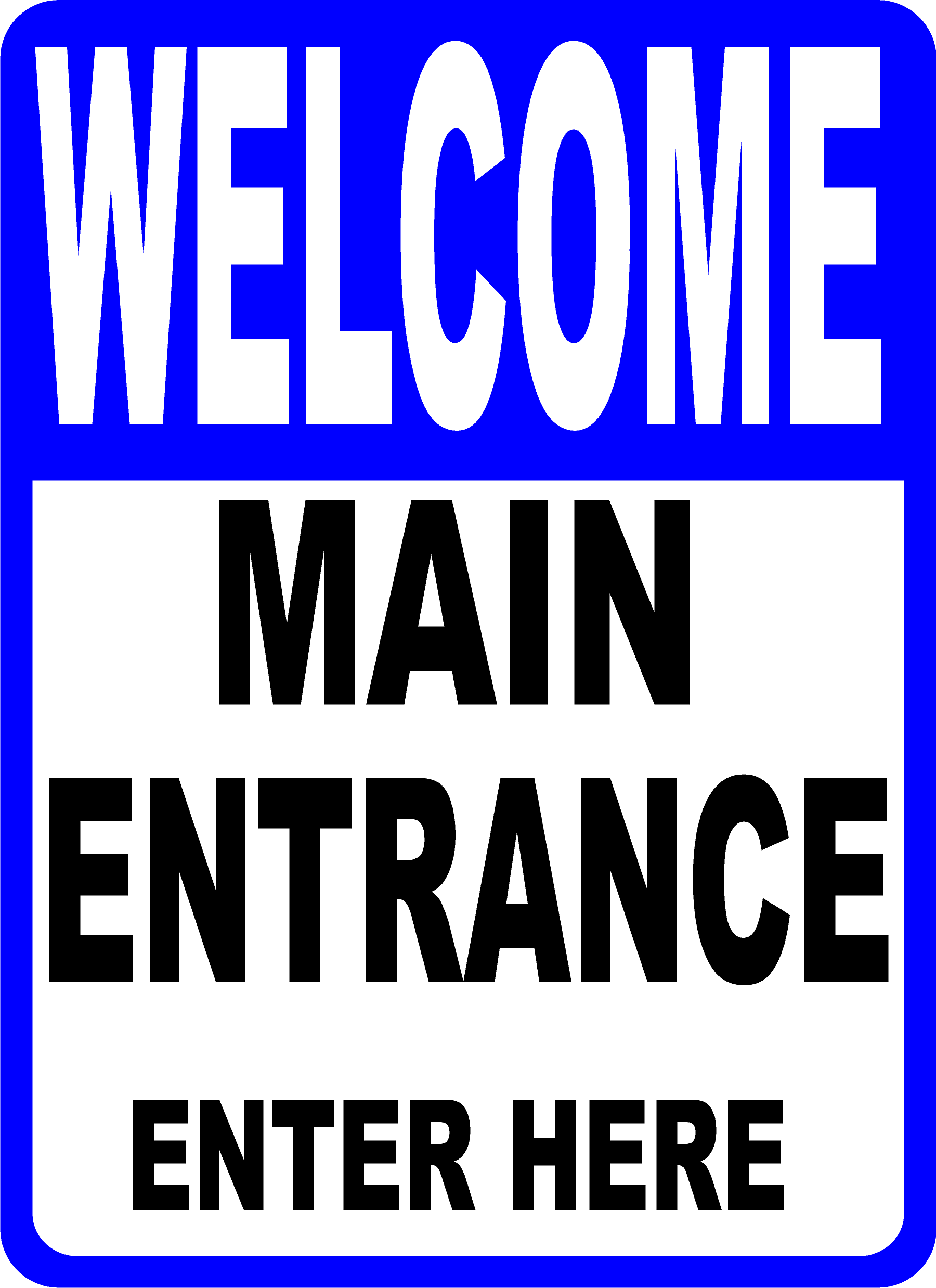 Welcome Main Entrance Here Sign – Signs by SalaGraphics