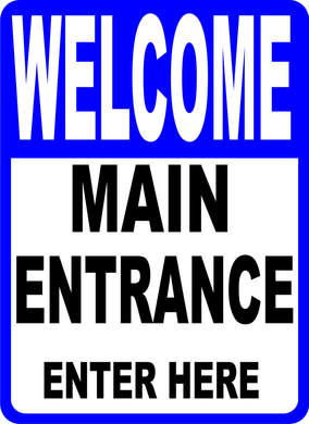 Welcome Main Entrance Here Sign