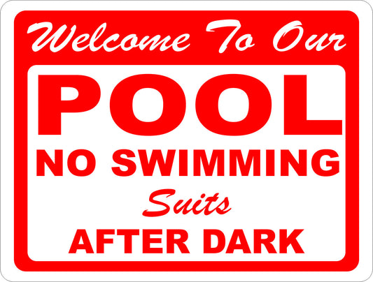 Welcome to Our Pool No Swimming Suits After Dark Sign