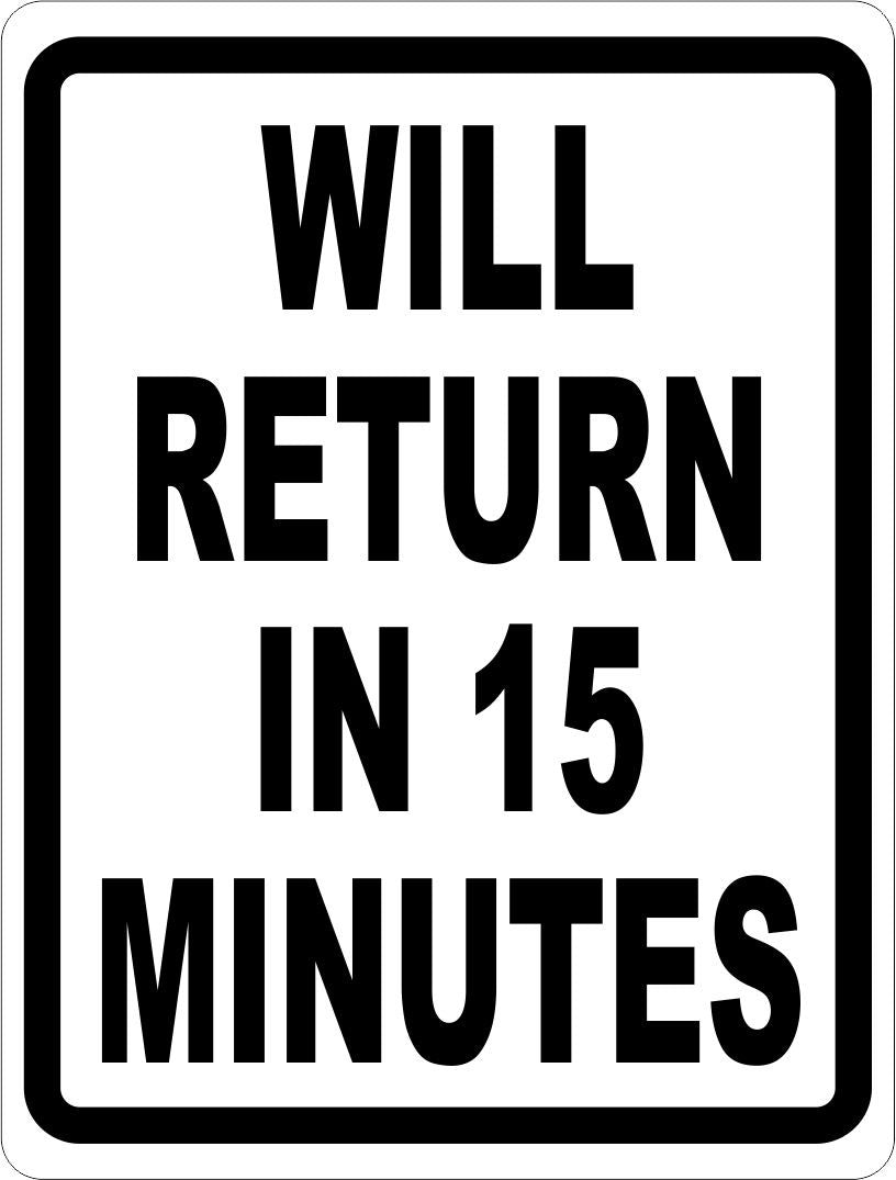Will Return in 15 Minutes Sign - Signs & Decals by SalaGraphics