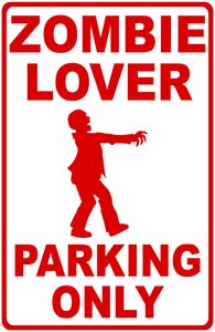 Zombie Lover Parking Only Sign