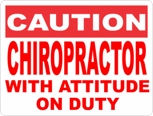 Caution Chiropractor w/Attitude on Duty Sign - Signs & Decals by SalaGraphics